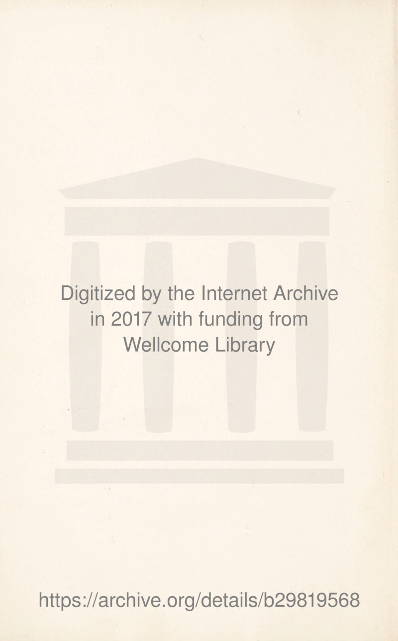 Digitized by the Internet Archive in 2017 with funding from Wellcome Library https://archive.org/details/b29819568