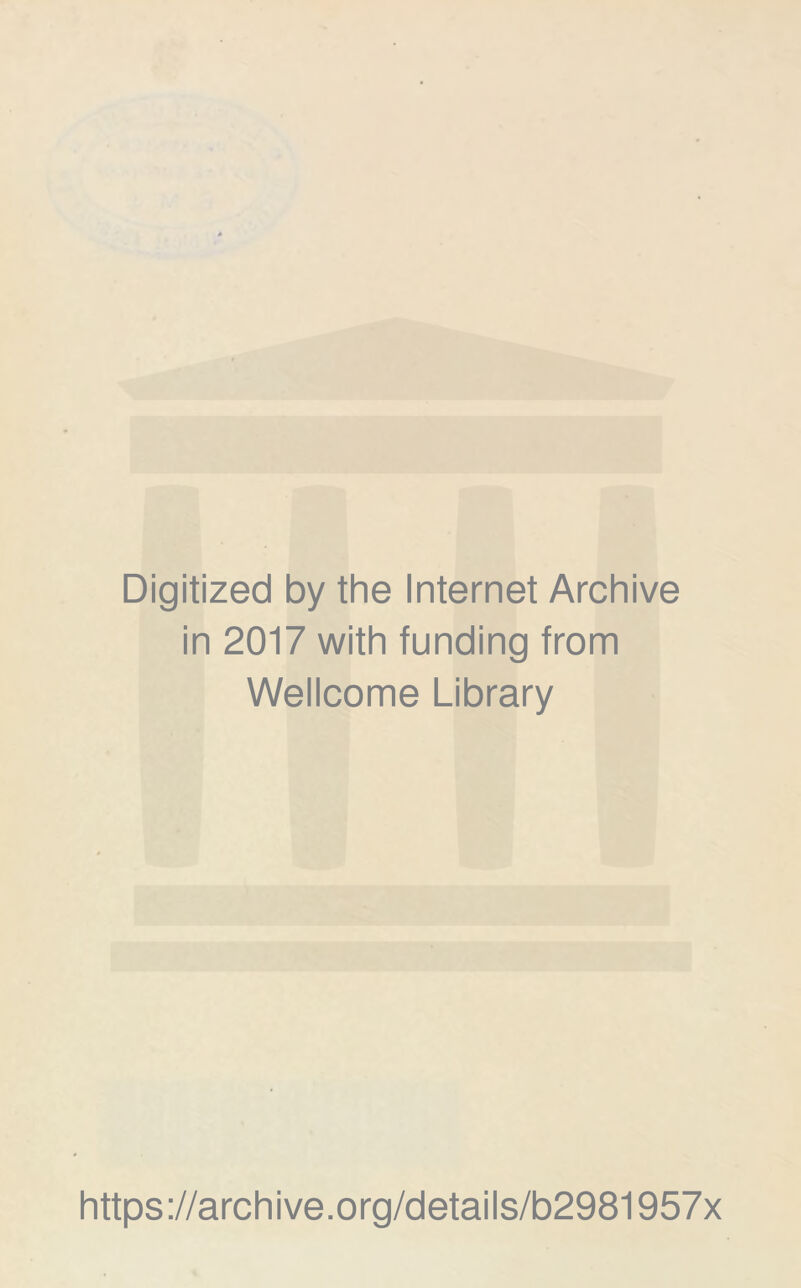 Digitized by the Internet Archive in 2017 with funding from Wellcome Library