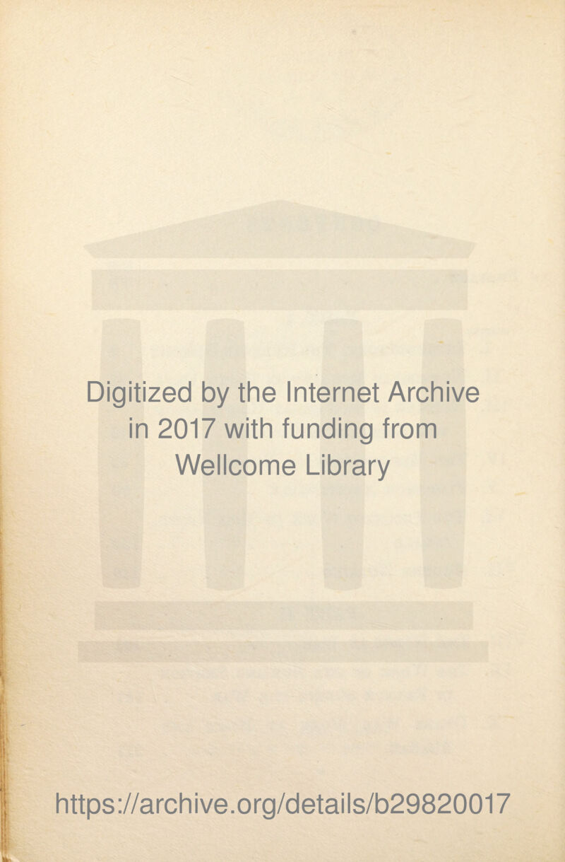 Digitized by the Internet Archive in 2017 with funding from Wellcome Library https://archive.org/details/b29820017