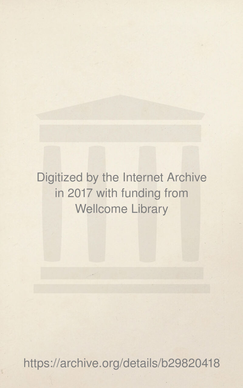 Digitized by the Internet Archive in 2017 with funding from Wellcome Library