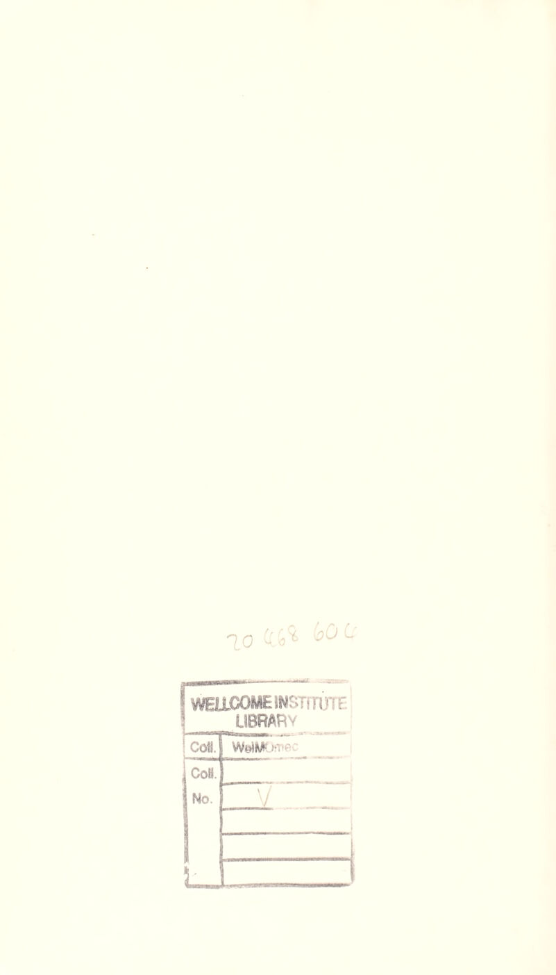 70 ft. ^ ^ [ WELLCOME INSTfnjTE LIBRARY ! Coll, Waitf *nec , Coll. No. \_ . V J . | .