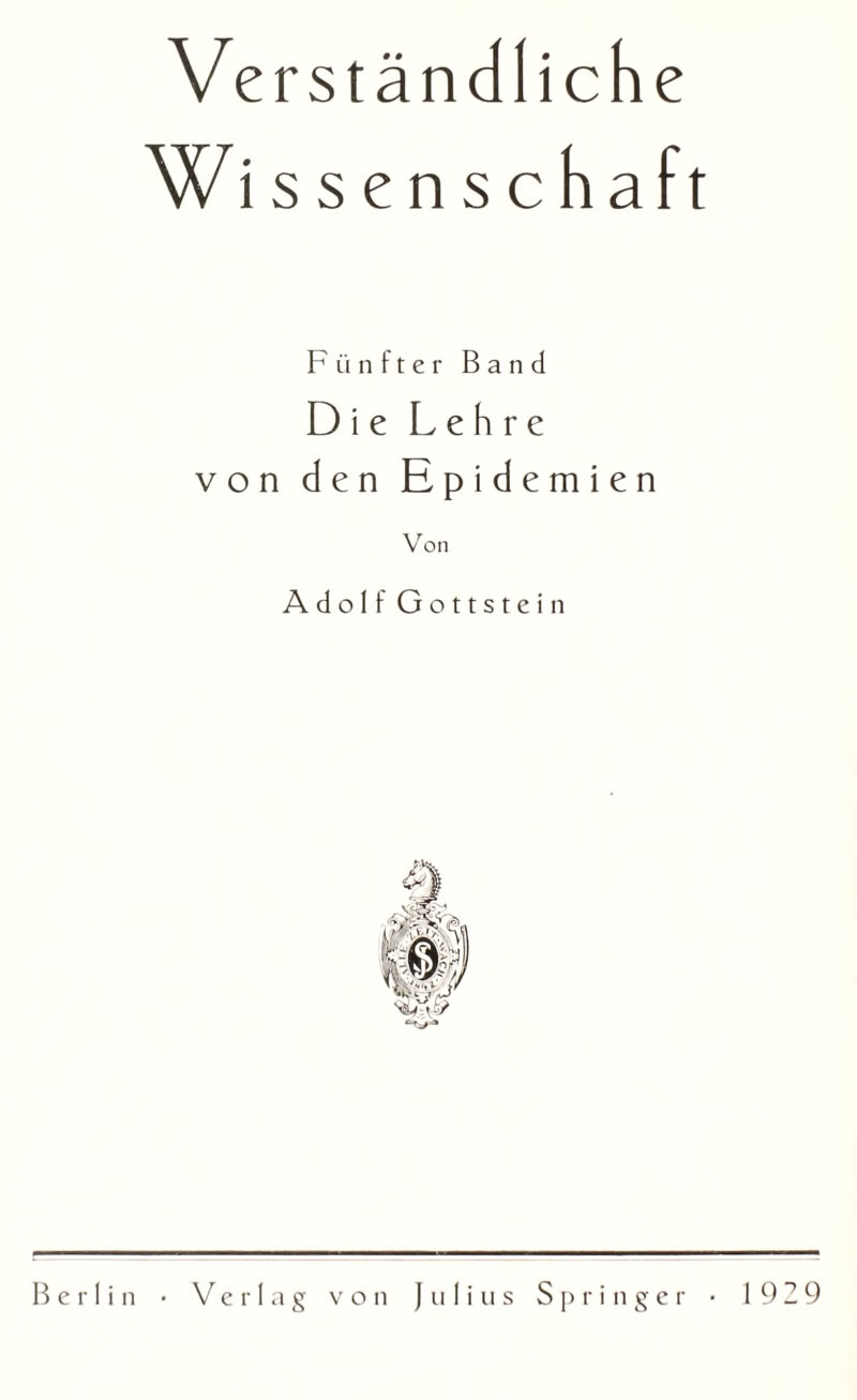 Verständliche Wi ssenschaft Fünfter Band Die Lehre von den Epidemien Von Adolf Gottstein