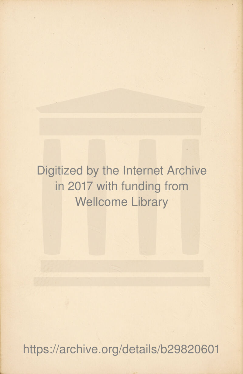 Digitized by the Internet Archive in 2017 with funding from Wellcome Library https://archive.org/details/b29820601