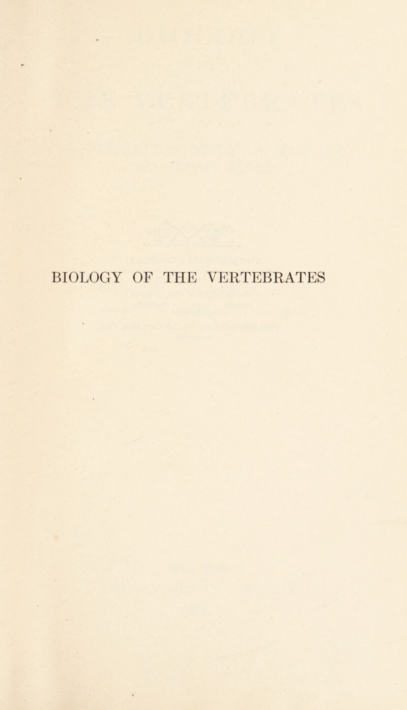 BIOLOGY OF THE VERTEBRATES