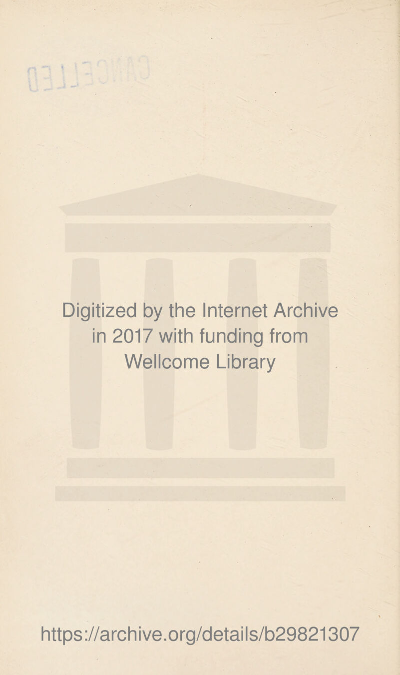 Digitized by the Internet Archive in 2017 with funding from Wellcome Library https://archive.org/details/b29821307