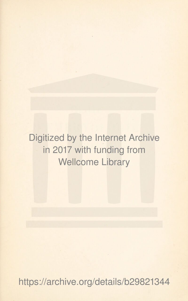 Digitized by the Internet Archive in 2017 with funding from Wellcome Library https://archive.org/details/b29821344