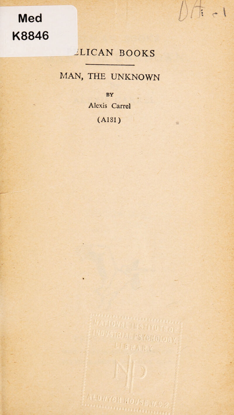 Med K8846 iLICAN BOOKS MAN, THE UNKNOWN BY Alexis Carrel ( A181 )