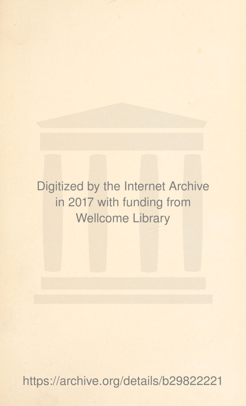 Digitized by the Internet Archive in 2017 with funding from Wellcome Library https://archive.org/details/b29822221
