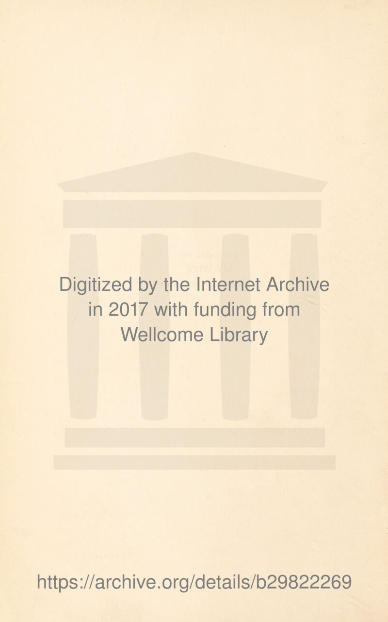 Digitized by the Internet Archive in 2017 with funding from Wellcome Library https://archive.org/details/b29822269