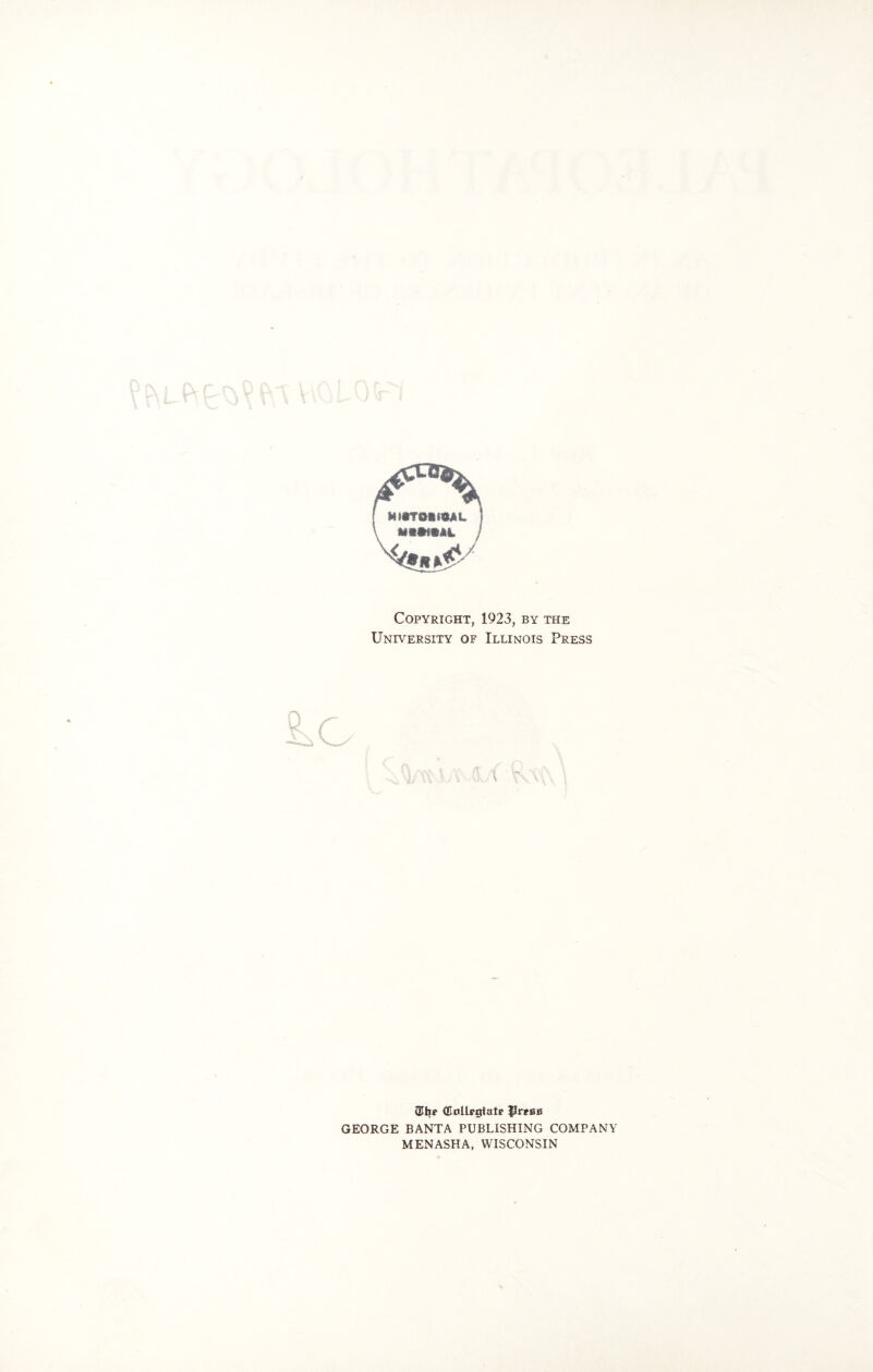 mi*to*i©al MMIML !'***& Copyright, 1923, by the University of Illinois Press (UoUtfgiate ^reBB GEORGE BANTA PUBLISHING COMPANY MENASHA, WISCONSIN