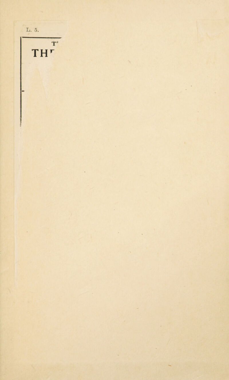 L. 5. Tf THr