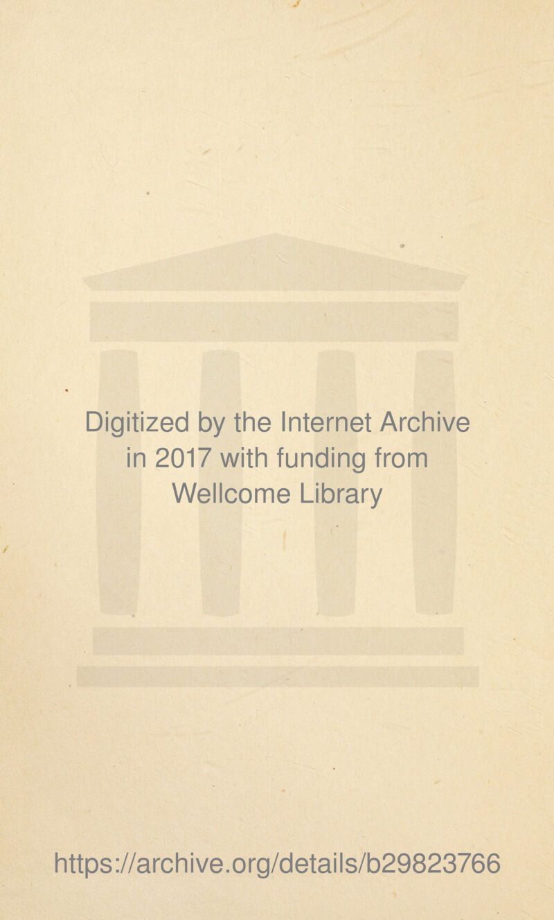 Digitized by the Internet Archive in 2017 with funding from Wellcome Library https://archive.org/details/b29823766