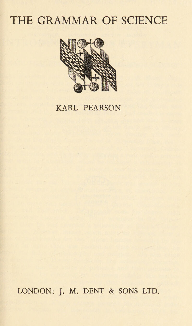 THE GRAMMAR OF SCIENCE KARL PEARSON