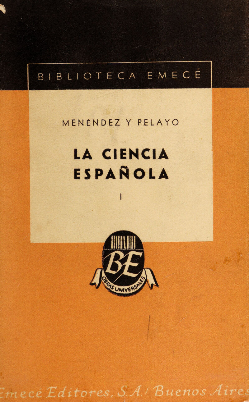 MENÉNDEZ Y PELAYO LÁ CIENCIA ESPAÑOLA m Égl M1 ' iÉiliSl