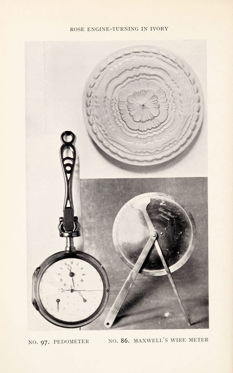 ROSE ENGINE-TURNING IN IVORY NO. 97. PEDOMETER NO. 86. maxwell’s WIRE METER