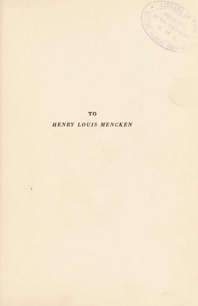 TO HENRY LOUIS MENCKEN \