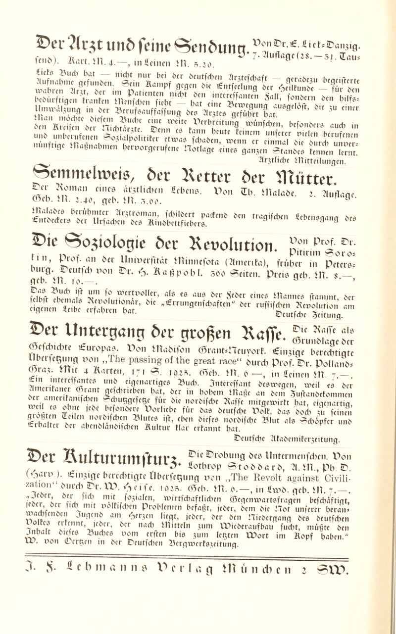Ber Jlcjt un6 feine ©enöunn. e KM»), B,ul.!». 4 -, u, Sem, m. n.ä0. ° 7' 'lufl«£l«(»—*1-1«»> p#Ss«tS^!i Pen CZJt,tefVnbrtU° .«M*». Honbers «ueb in ’Jirjtlidjc Mitteilungen. ©emntelweis, 6er Kettet 6er VItüttcc wwiv1,1 !i1^- »-W äMsÄrsÄr *■- ■”«*' - ©ie Soziologie 6er Kevolution. f '’ Ü!rof-;n *«r UnmerfitAt minnefota (Kmertfa), frübcr'T pmr^ bmg ii tut)di non Br. <->. Äagpobl. öbo Seiten. Preis qcb HT. $ — f|tb. 51t. io.—. ‘ ’ iWt Tbtm.i« «Uf. ®'r!D0»'r' «'* *• *«• *r St««t eine» Htannts ft,mimt, Mt tiqtntn S. Ä« T«’ <« ruffifdhen 2t.Dolu.io» qm 1 ' ' * tC'cntfaie ocitung. Bet Untergang 6er großen Kaffe. <Scfd>id>tf Europas. Von mabifon (Srrtnt.neuyorf. «einzige berechtigte llbct fe^ung non „Ihe passingof the great race“ Ourcb Prof. Br. pollmibs ojna.f. zliit 4 Karten, 171 <3. iqj*. cv>cb. 51T. p—, ui Seinen 5IT . tni tutetcffaiitco un6 eigenartiges Bndi. 3ntercffant bestregen, \r>cil es 6er dmertfaner (Braut gcfdiriebcn bat, 6er in hohem 5Hafte an 6cin 5uftan6ctomrnen mlii lCnthn,,*s 7l1ni(39cfc^c far 6ie norbifchc Kaffe mitgenurft bat, eigenartig, net! es ohne |c6e befonbere Vorliebe für öas 6eutfd>c Polt, 6as boeb fu feinen 1M,‘tc6 't't. eben biefes norbifchc Blut als 0ch6pfer tm6 haltet 6er aben6lan6tfdien Kultur flar erfannt bat. Bcutfcbc Kfabcmifcrzeitung. iDci! Rlfltlfnfmtfhtr* B'icBrobung 6es Untermcnfdxn. V>on ,, Sotbrop ©tobbar6, 21.511., Pb B. (oarn). ’tm.nqe berechtigte llbcrfcr,ung non „The Revolt against Civili- zat >on“ Mirdi Br. UV <S e * f e. toift. Ctfeb. 51t. (\—, in <hnb. geb. 51t. 7.—. ieJteV^/fia, ,ld’, 'Tte fi°S'a!ln’ u,'rtfe^aftlidien (ßcgcnxnartsfragen befdiäftigt, iS, V14 ’f^ Problemen befaßt, fc6er, 6cm 6ic Hot unterer heran. SÄ! 6 am ^fru |cöcr’ ö*r nie6ergang 6cs 6cutfcbcn am/u v -n \(K4Cr’ öfr rtd> Mitteln 311m IVicbcraufbau fudit, müßte 6cn Tn halt 6trfC0 Budns uom erfreu bis jum legten Wort im Kopf haben. 1P. non (LcrQcn in 6er IDcutfcben IVrflwcrfajcitiinfl.