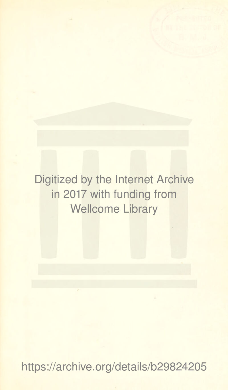 Digitized by the Internet Archive in 2017 with funding from Wellcome Library https://archive.org/details/b29824205