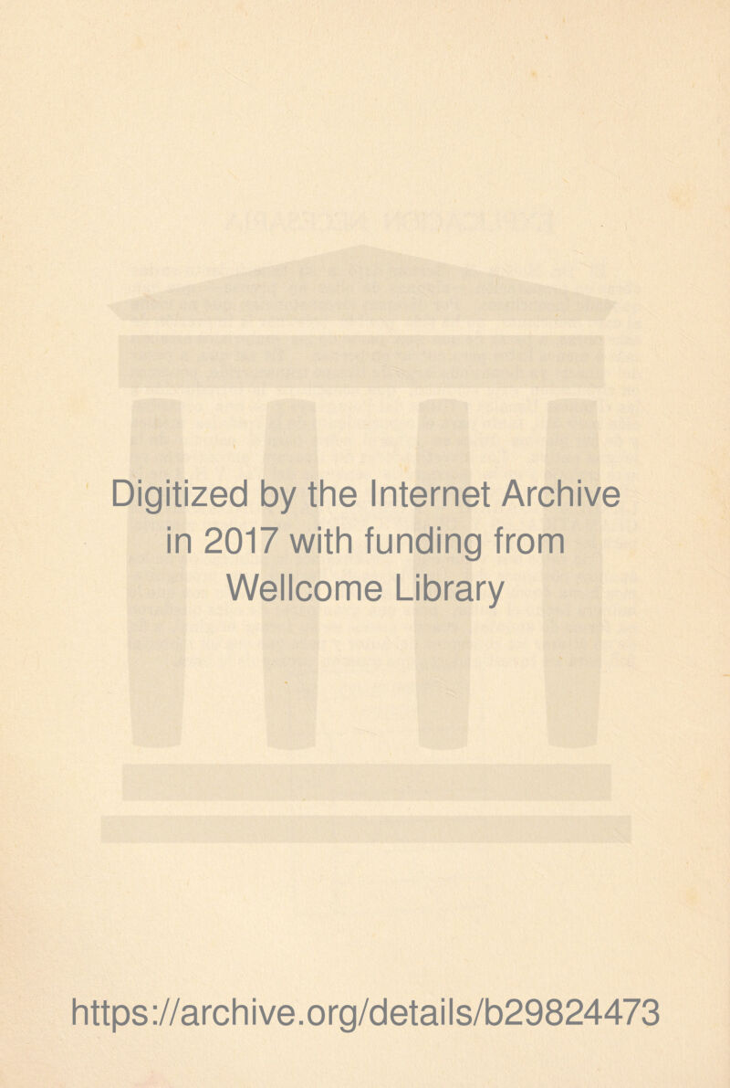 Digitized by the Internet Archive in 2017 with funding from Wellcome Library