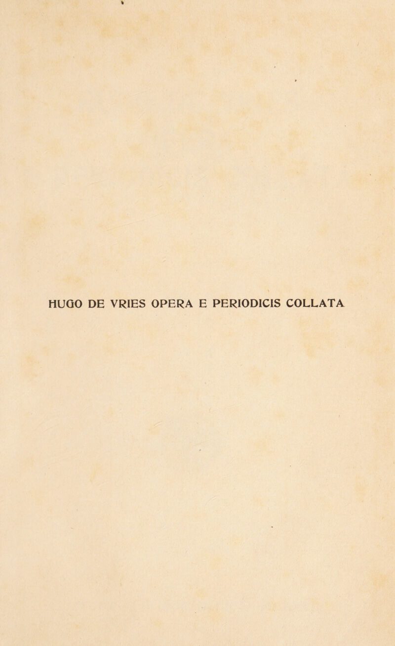 HUGO DE VRIES OPERA E PERIODIC1S COLLATA