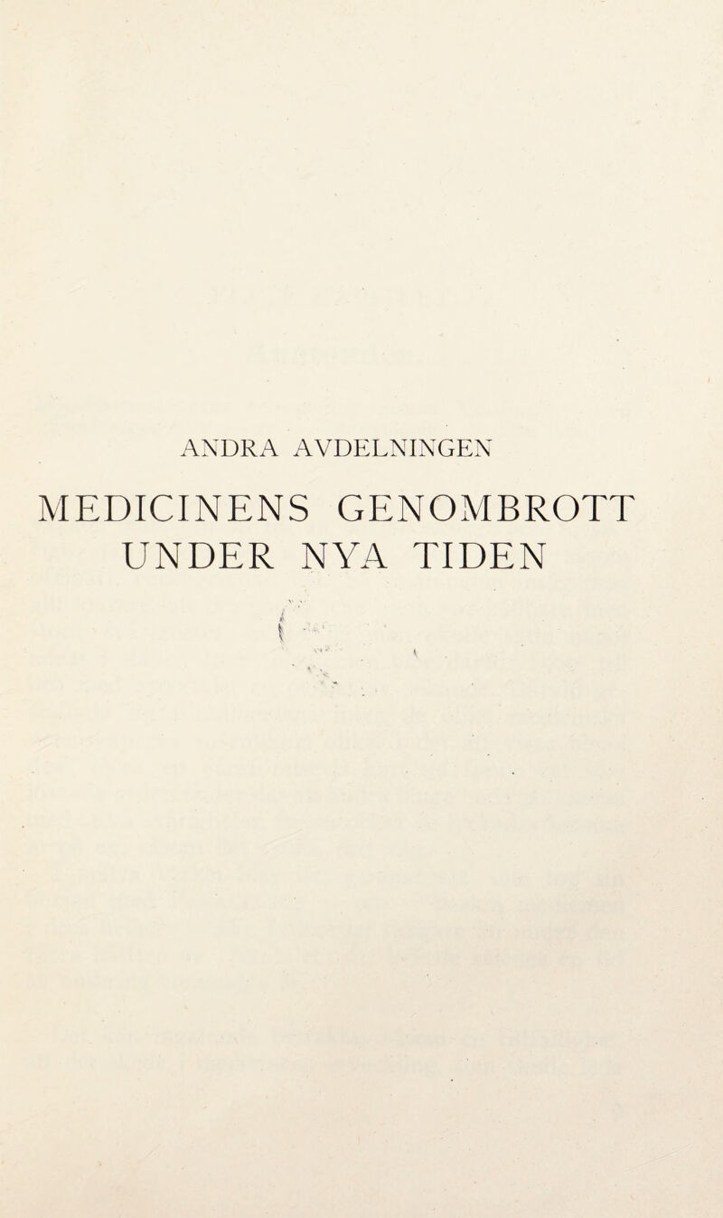 ANDRA AVDELNINGEN MEDICINENS GENOMBROTT UNDER NYA TIDEN