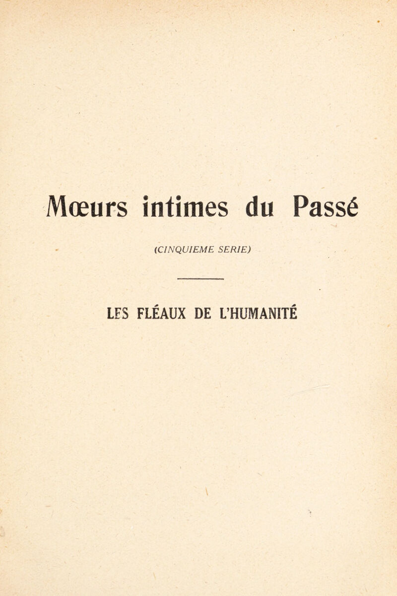 (CINQUIEME SERIE) LFS FLÉAUX DE L’HUMANITÉ