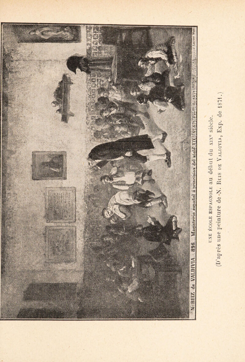 une école espagnole au début du xixe siècle. (D’après une peinture de «N. Ruis de Valdivia, Exp. de 1871.