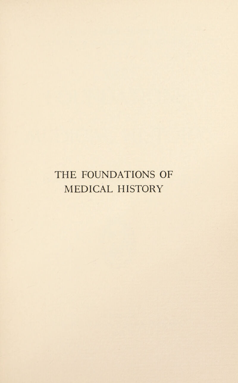 THE FOUNDATIONS OF MEDICAL HISTORY