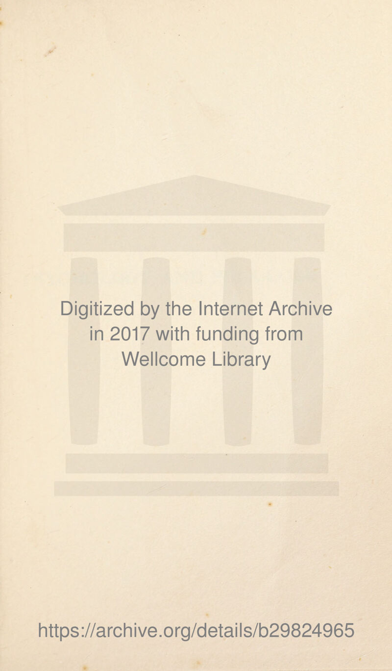 Digitized by the Internet Archive in 2017 with funding from Wellcome Library https://archive.org/details/b29824965