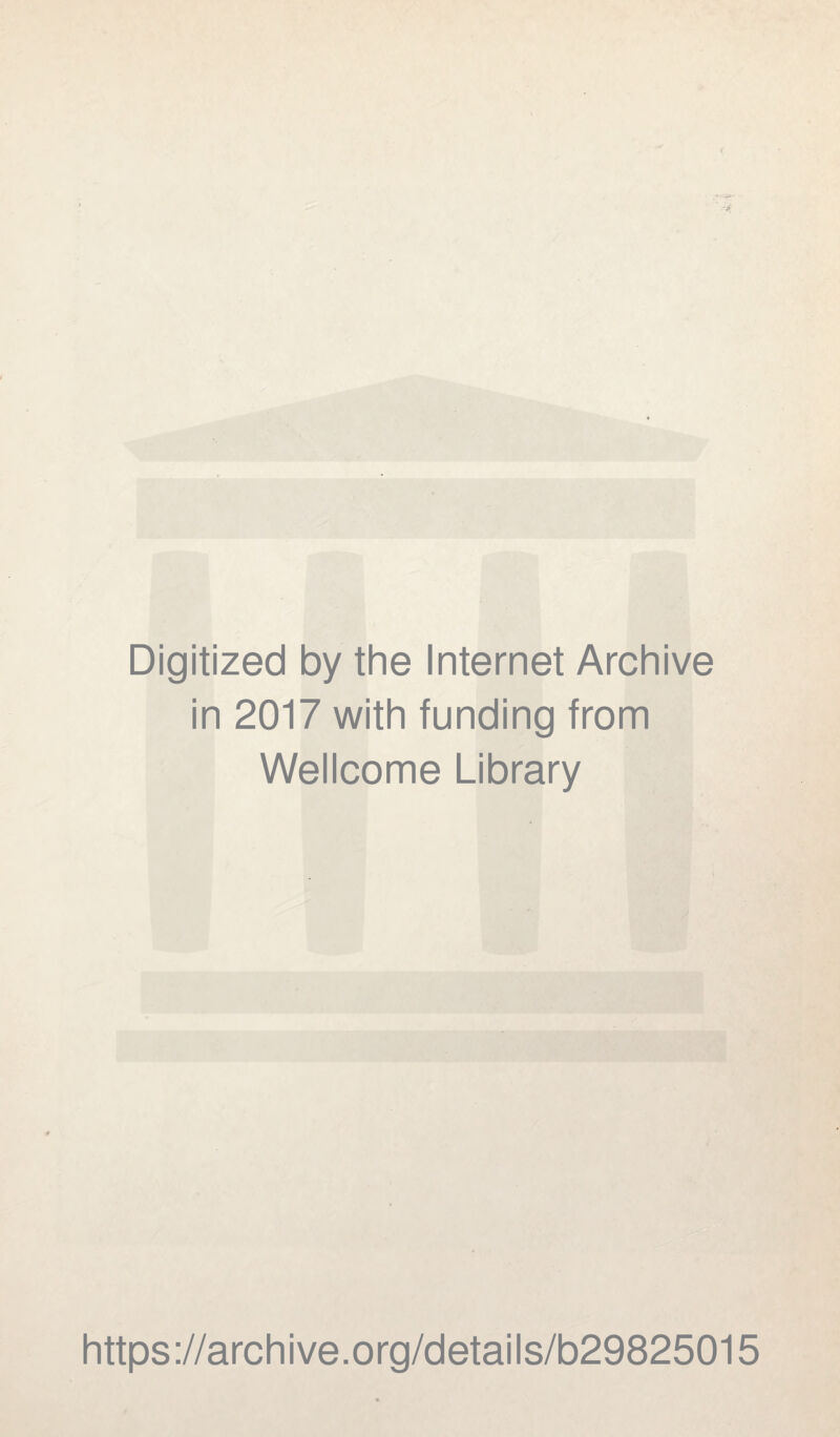 Digitized by the Internet Archive in 2017 with funding from Wellcome Library https://archive.org/details/b29825015