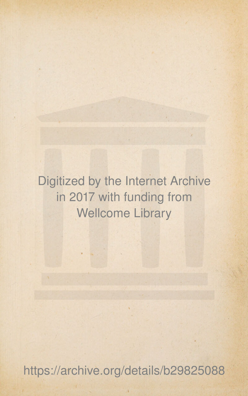 Digitized by the Internet Archive in 2017 with funding from Wellcome Library https://archive.org/details/b29825088