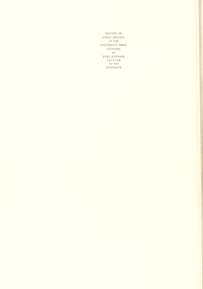 PRINTED IN GREAT BRITAIN AT THE UNIVERSITY PRESS OXFORD BY JOHN JOHNSON PRINTER TO THE UNIVERSITY