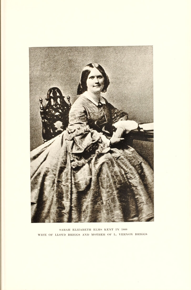 SARAH ELIZABETH ELMS KENT IN 18(iO WIFE OF LLOYD BRIGGS AND MOTHER OF L. VERNON BRIGGS