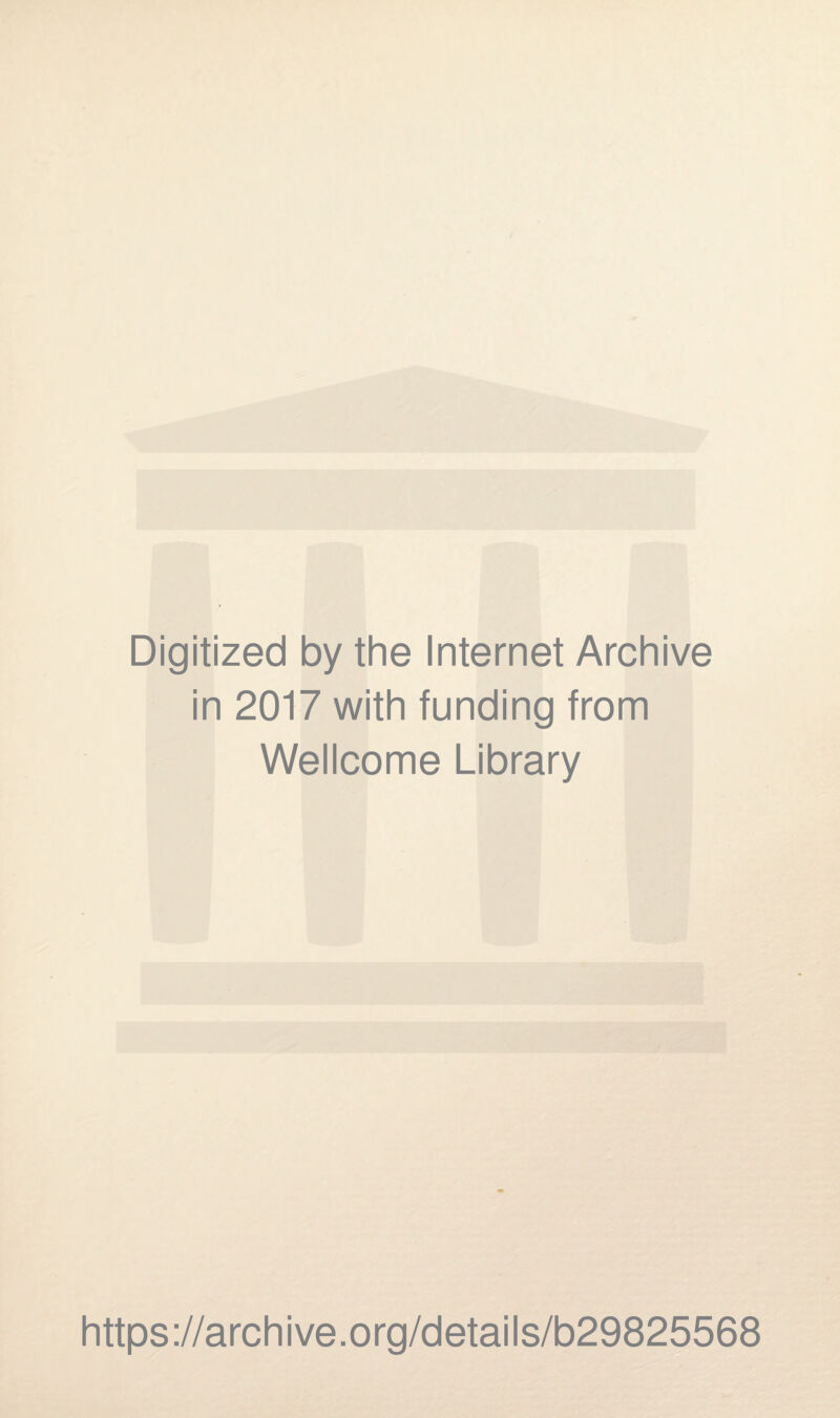 Digitized by the Internet Archive in 2017 with funding from Wellcome Library https://archive.org/details/b29825568