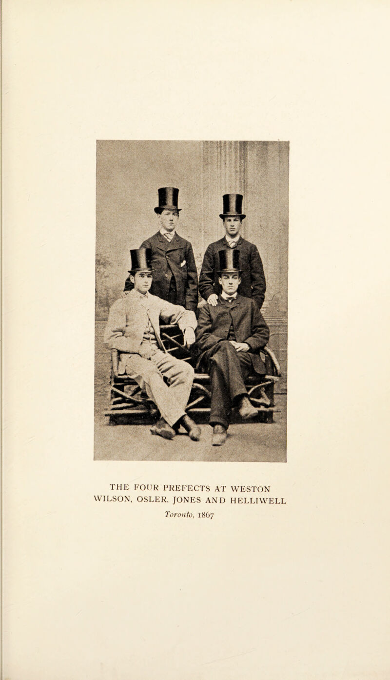 THE FOUR PREFECTS AT WESTON WILSON, OSLER, JONES AND HELLIWELL