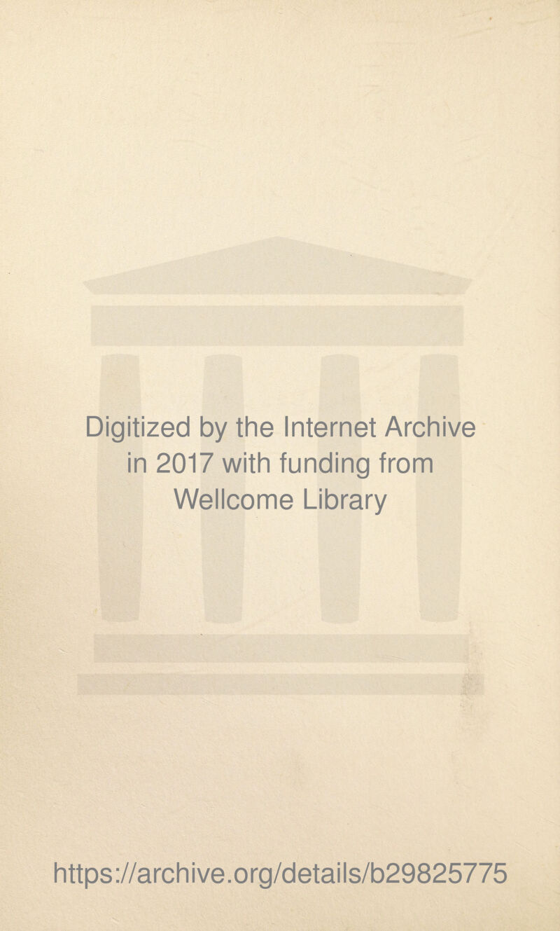 Digitized by the Internet Archive in 2017 with funding from Wellcome Library https://archive.org/details/b29825775