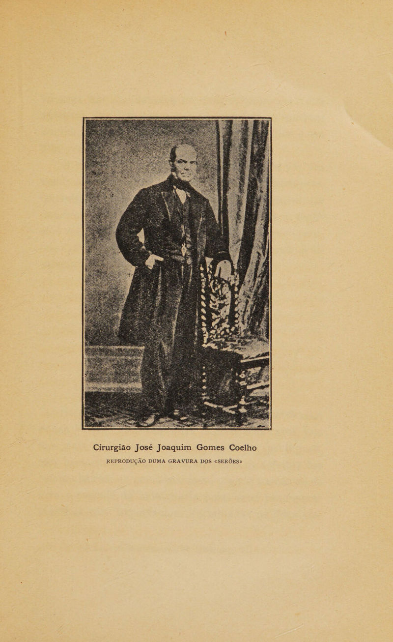 Cirurgião José Joaquim Gomes Coelho REPRODUÇÃO DUMA GRAVURA DOS «SERÕES»