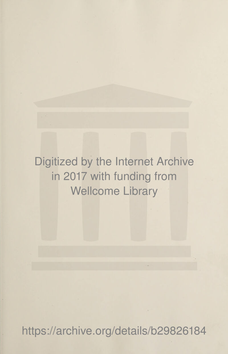 Digitized by the Internet Archive in 2017 with funding from Wellcome Library