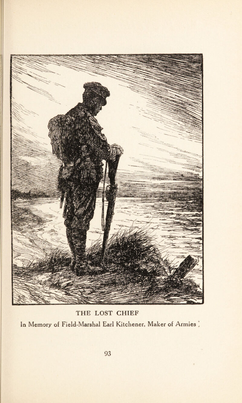 THE LOST CHIEF In Memory of Field-Marshal Earl Kitchener, Maker of Armies ,