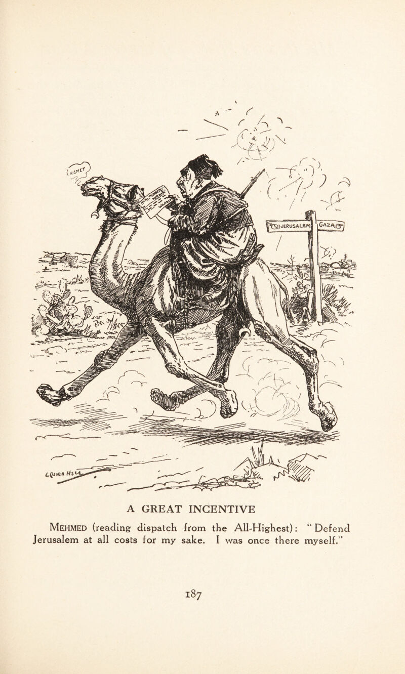 V A GREAT INCENTIVE Mehmed (reading dispatch from the All-Highest): “ Defend Jerusalem at all costs for my sake. I was once there myself.”