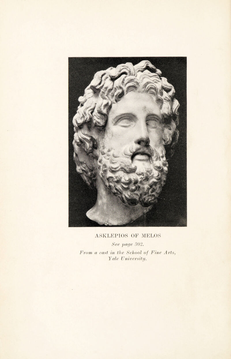 ASKLEPIOS OF MELOS See page 302. From a cast in the School of Fine Arts, Yale University.