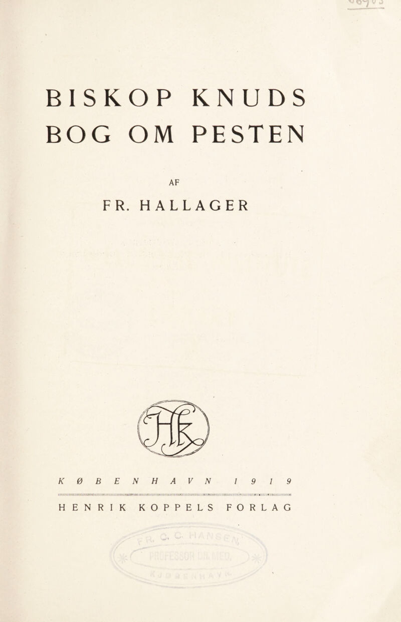 BOG OM PESTEN AF FR. HALLAGER KØBENHAVN 19 19 HENRIK KOPPELS FORLAG