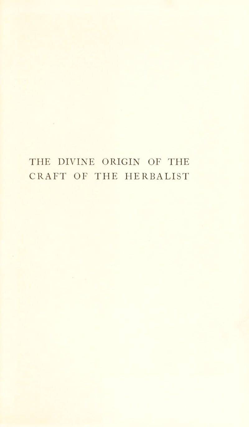 THE DIVINE ORIGIN OF THE CRAFT OF THE HERBALIST