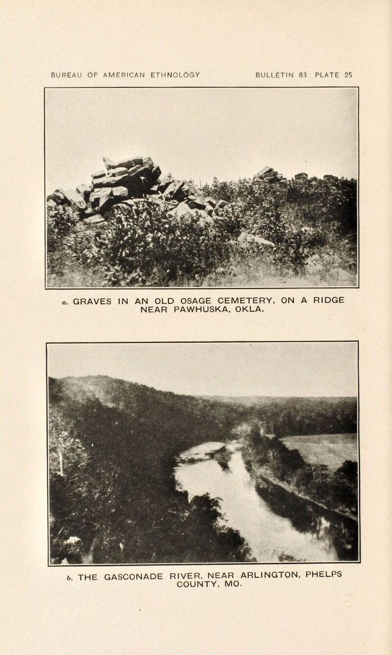 a. GRAVES IN AN OLD OSAGE CEMETERY. ON A RIDGE NEAR PAWHUSKA, OKLA. 6 THE GASCONADE RIVER. NEAR ARLINGTON, PHELPS COUNTY. MO.