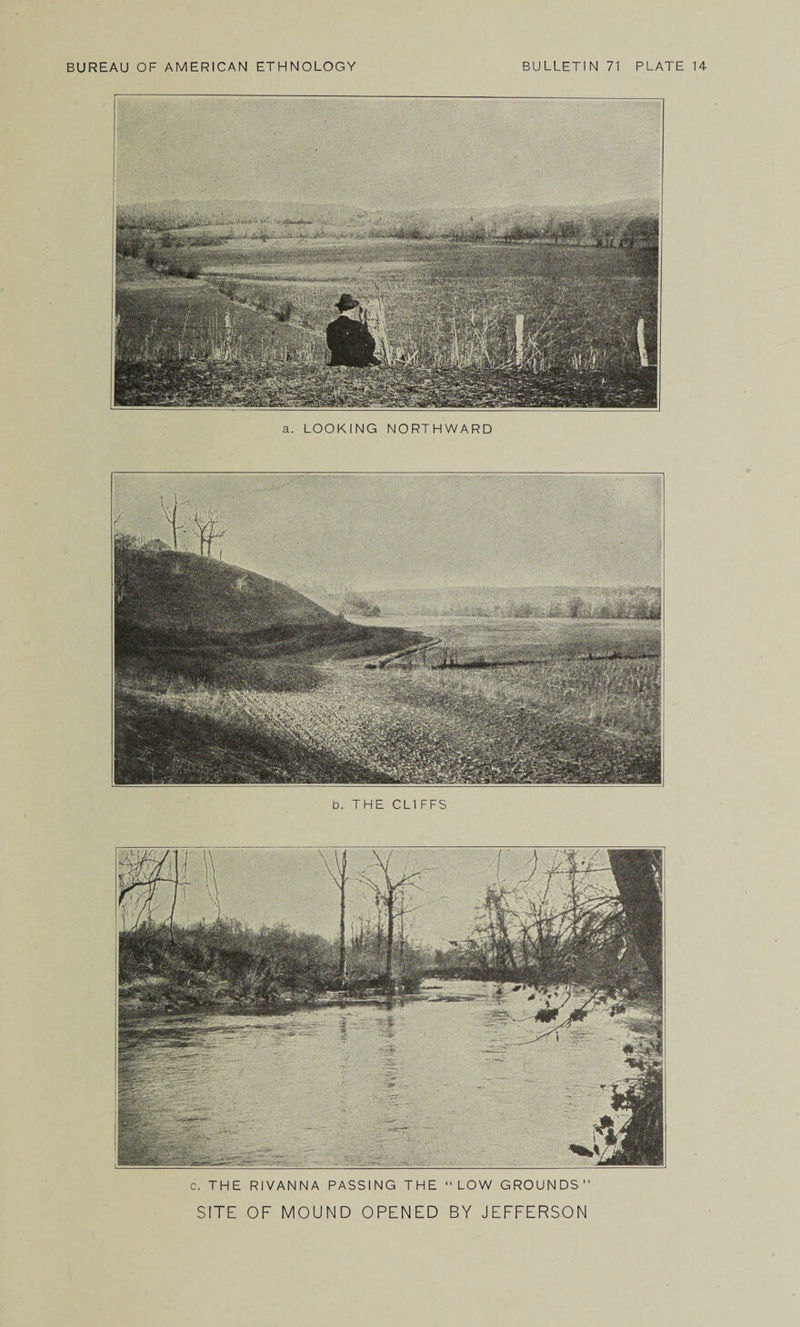 a. LOOKING NORTHWARD b. THE CLIFFS c. THE RIVANNA PASSING THE “LOW GROUNDS” SITE OF MOUND OPENED BY JEFFERSON