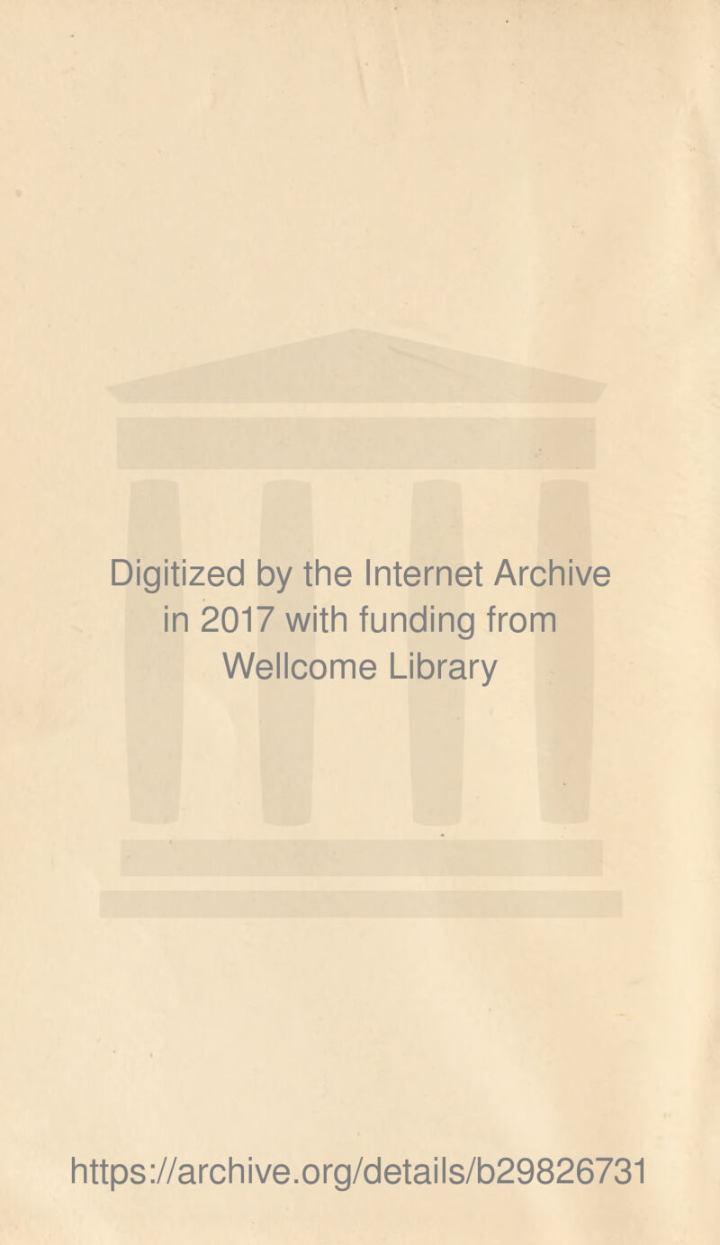 Digitized by the Internet Archive in 2017 with funding from Wellcome Library https://archive.org/details/b29826731