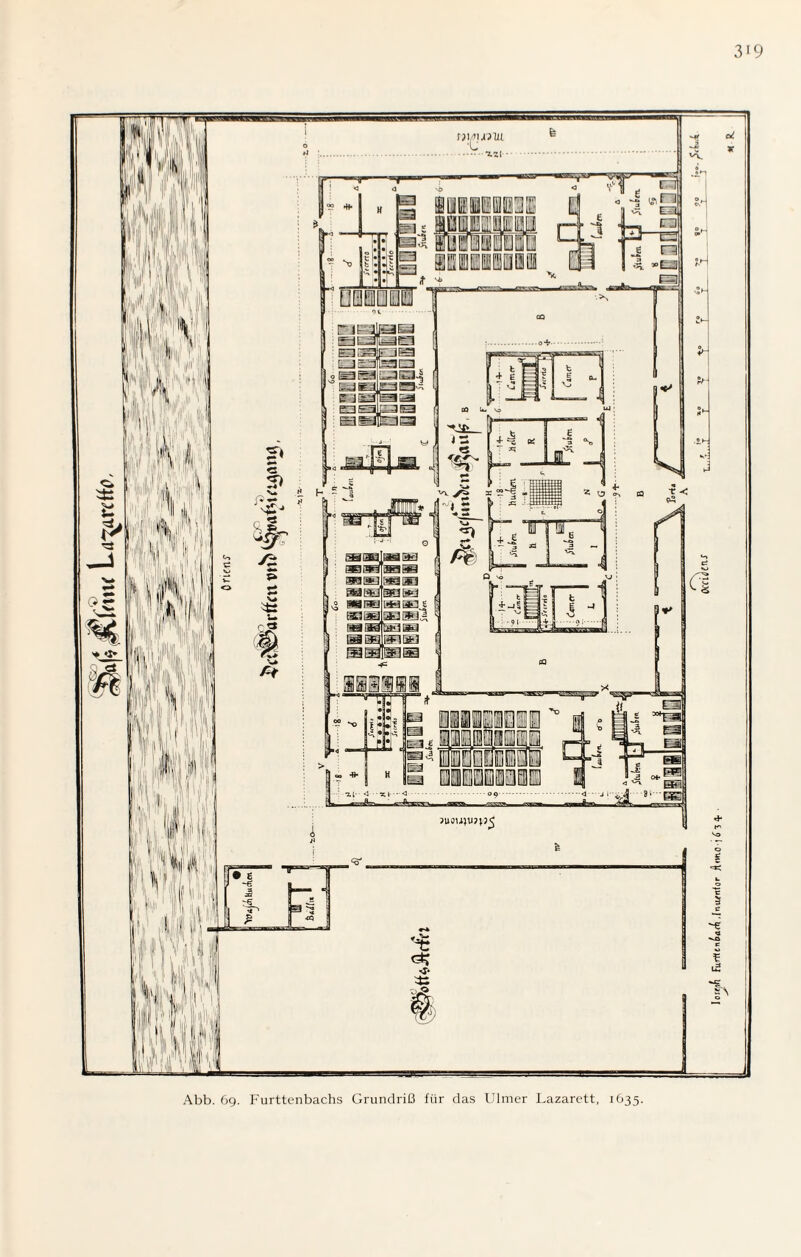 Abb. 69. Furttenbachs Grundriß für das Ulmer Lazarett, 1635. Furitcniafi .Ina/nior jlnno •) 6 3 4-