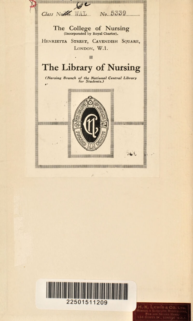 Class Nad&'. jJ.jklj... No...5.3.%?$. The College of Nursing (Incorporated by Royal Charter). Henrietta Street, Cavendish Square, 1 London, W.l. mu | The Library of Nursing j (Nursing Branch of the National Central Library for Students.)