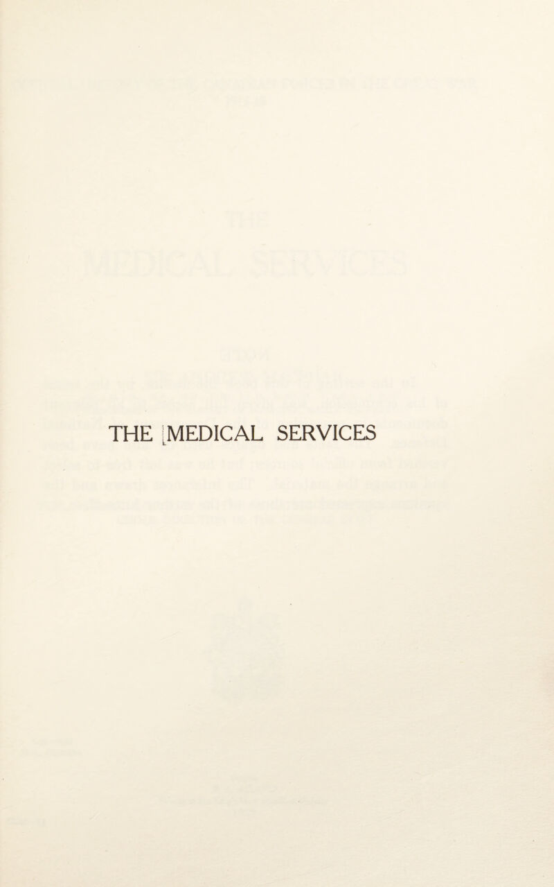THE [MEDICAL SERVICES