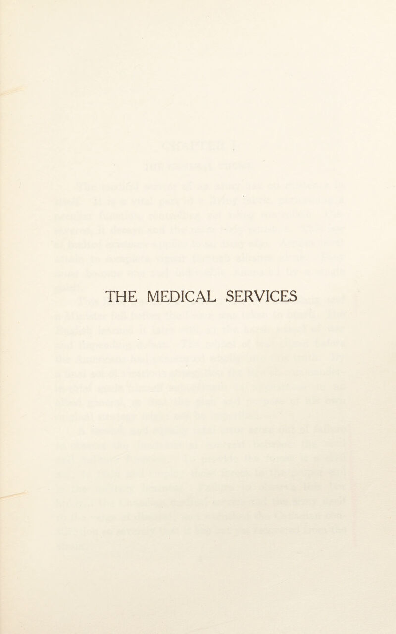 THE MEDICAL SERVICES